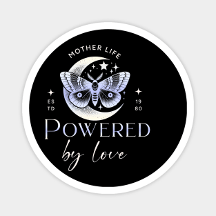 mother life powered by love Magnet